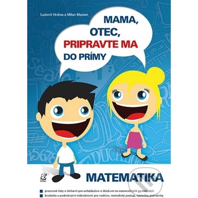 Mama, otec, pripravte ma do prímy (matematika) - Ľudovít Hrdina, Milan Maxian