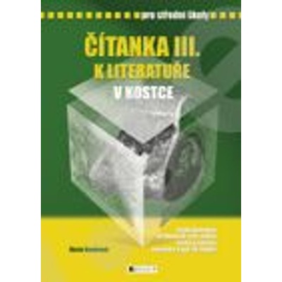 Čítanka III. k Literatuře v kostce pro SŠ