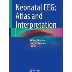 Neonatal EEG: Atlas and Interpretation | Akihisa Okumura, Hiroyuki Kidokoro (2025)