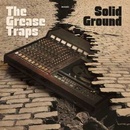 Grease Traps - Solid Ground CD