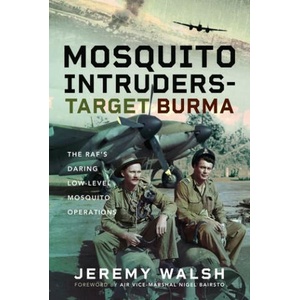 Mosquito Intruders - Target Burma | Jeremy Walsh (2023)