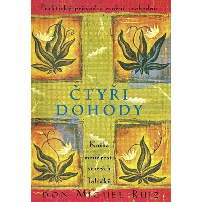 Čtyři dohody - Kniha moudrosti starých Toltéků, 4. vydání - Don Miguel Ángel Ruiz