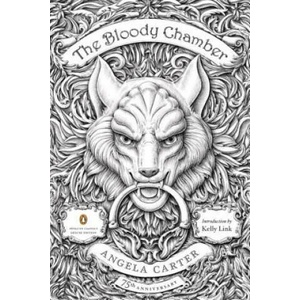 Bloody Chamber and Other Stories | Angela Carter, Kelly Link (ISBN: 9780143107613)