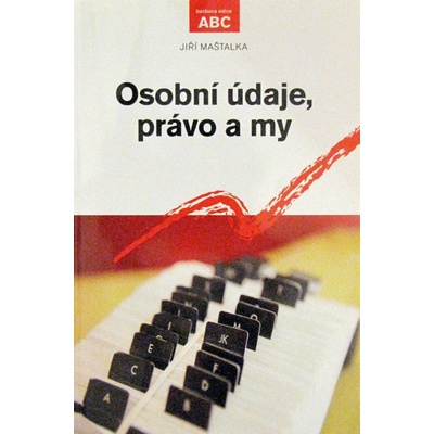 Osobní údaje, právo a my - Jiří Maštalka