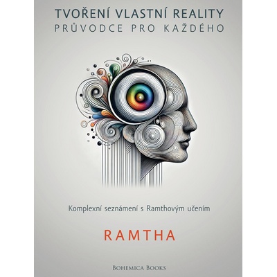 RAMTHA TVOŘENÍ VLASTNÍ REALITY