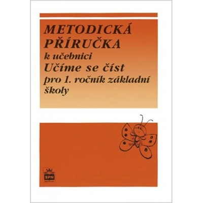 Metodická příručka k učebnici Učíme se číst pro 1. ročník základní školy Jarmila Wagnerová