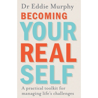 Becoming Your Real Self - Murphy Dr. Eddie