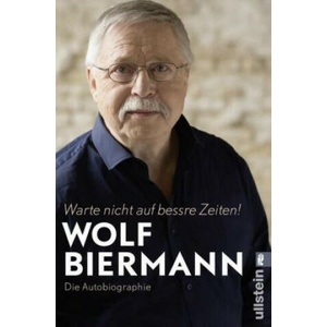 Warte nicht auf bessre Zeiten! | Wolf Biermann (2017)