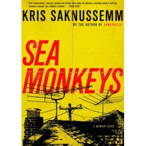 Sea Monkeys | Kris Saknussemm (ISBN: 9781593764487)