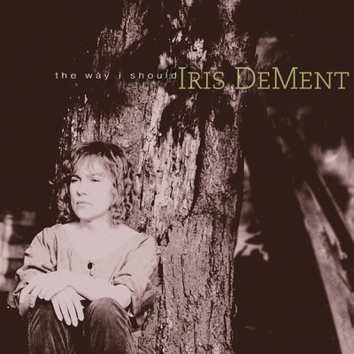 Iris DeMent - The Way I Should (30th Anniversary Edition) (CD)
