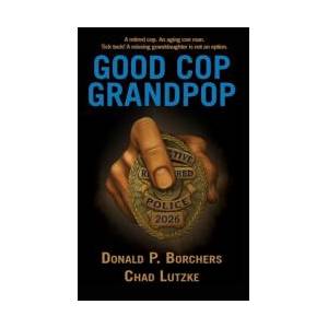 Good Cop, Grandpop | Chad Lutzke (ISBN: 9781966037590)