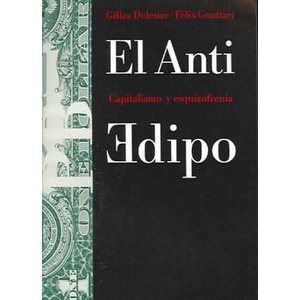 El anti-Edipo : capitalismo y esquizofrenia | Gilles Deleuze, Félix Guattari, Francisco Monge (ISBN: 9788475093291)