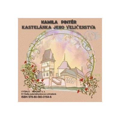 Kastelánka jeho veličenstva - Kamila Pintér
