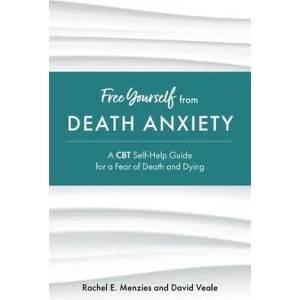 Free Yourself from Death Anxiety | David Veale (ISBN: 9781787758148)