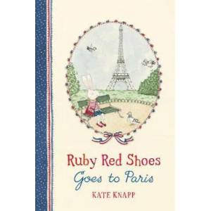 Ruby Red Shoes Goes To Paris | KNAPP KATE (ISBN: 9781509892877)
