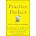 Practice Perfect - 42 Rules for Getting Better at Getting Better | Doug Lemov