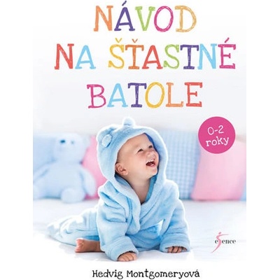 Návod na šťastné batole - Montgomeryová Hedvig, Saether Eivind