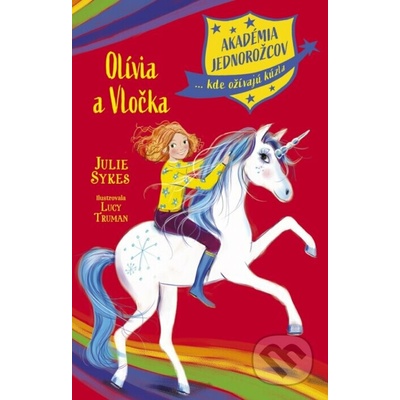 Akadémia jednorožcov 6: Olívia a Vločka