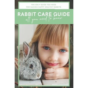 Rabbit Care Guide Book | Foster Leon Foster (ISBN: 9798509225567)