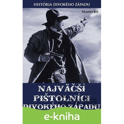 Najväčší pištolníci Divokého Západu