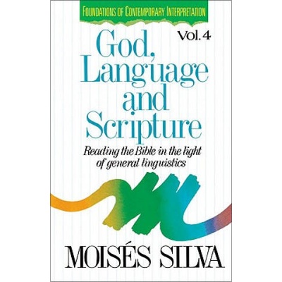 God, Language and Scripture | Moises Silva