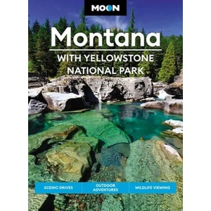 Moon Montana: With Yellowstone National Park (Second Edition) | Walker, Carter G (ISBN: 9781640497177)