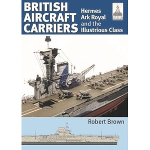 ShipCraft 32: British Aircraft Carriers | Robert Brown (ISBN: 9781399036269)