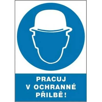 Tabulka bezpečnostní - Pracuj v ochr. přilbě 12205