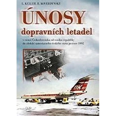 ÚNOSY DOPRAVNÍCH LETADEL V RÁMCI ČESKOSLOVENSKA - Keller L.,Koverdynský B.