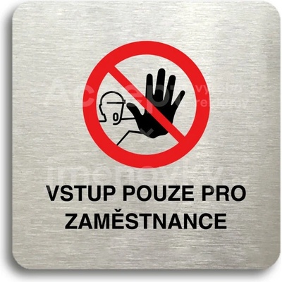 ACCEPT Piktogram vstup pouze pro zaměstnance III - stříbrná tabulka - barevný tisk bez rámečku