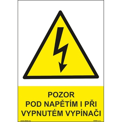 DUKO POZOR POD NAPĚTÍM I PŘI VYPNUTÉM VYPÍNAČI Formát: 210 x 297 mm, Materiál: plast 5 mm, samolepící vinylová fólie