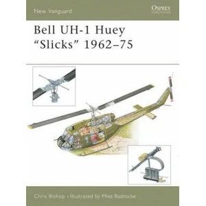 Bell Uh-1 Huey "Slicks" 1962-75 | Chris Bishop (2003)
