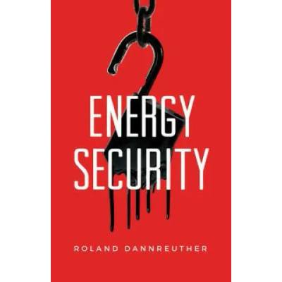 Energy Security | Roland Dannreuther
