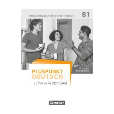 Pluspunkt Deutsch - Leben in Deutschland. B1: Gesamtband. Handreichungen für den Unterricht