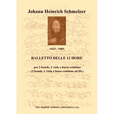 Schmelzer Johann Heinrich Balletto delle 12 hore Archív Kroměříž A 756 – Hledejceny.cz