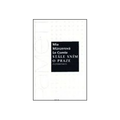 Stále sním o Praze - Münzerová Le Comte Mia