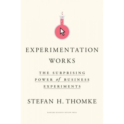 Experimentation Works | Stefan H. Thomke