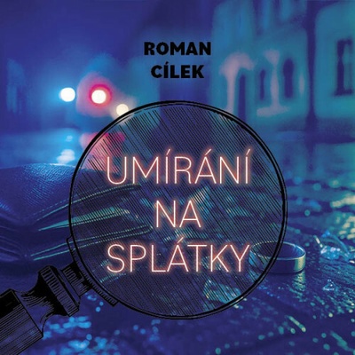 Umírání na splátky - Cílek roman - Fiala Richard