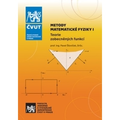 Metody matematické fyziky I. Teorie zobecněných funkcí - Pavel Šťovíček