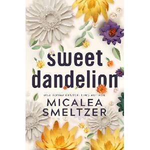Sweet Dandelion | Micalea Smeltzer (ISBN: 9798218206444)