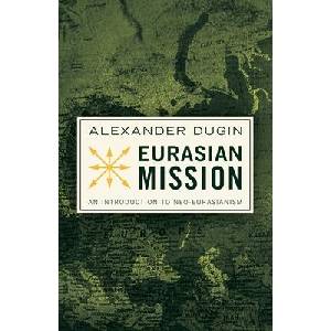 Eurasian Mission | Alexander Dugin (ISBN: 9781917646215)