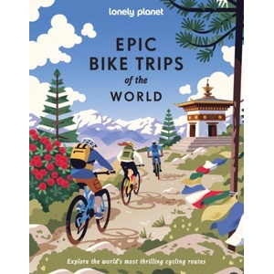 Lonely Planet Epic Bike Trips of the World (ISBN: 9781837587582)