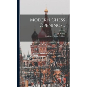 Modern Chess Openings. . . | J H White (2022)