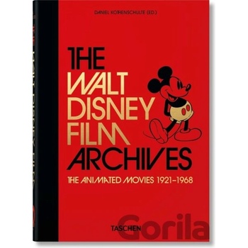 The Walt Disney Film Archives: The Animated Movies 1921-1968 - Daniel Kothenschulte