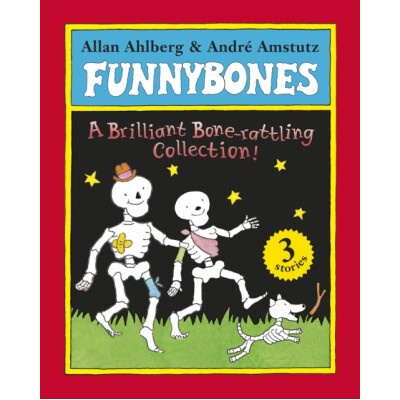 Funnybones: A Bone Rattling Collection - Allan Ahlberg – Hledejceny.cz
