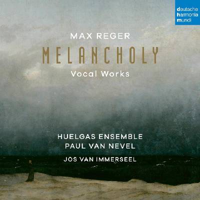Sony Music Huelgas Ensemble & Paul Van Nevel: Max Reger: Melancholy (Vocal Works) - CD (072284)