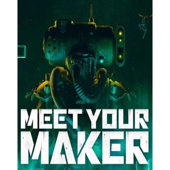 Meet Your Maker