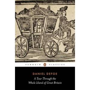 Tour Through the Whole Island of Great Britain | Daniel Defoe (ISBN: 9780140430660)