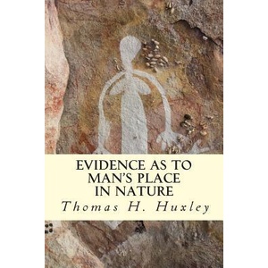 Evidence as to Man's Place In Nature | Thomas H Huxley (ISBN: 9781507505045)
