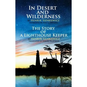 In Desert and Wilderness, The Story of a Lighthouse Keeper | Henryk Sienkiewicz, Max A Drezmal, Sergiej Nowikow (ISBN: 9781530494309)